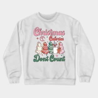 Christmas calories don't count Crewneck Sweatshirt